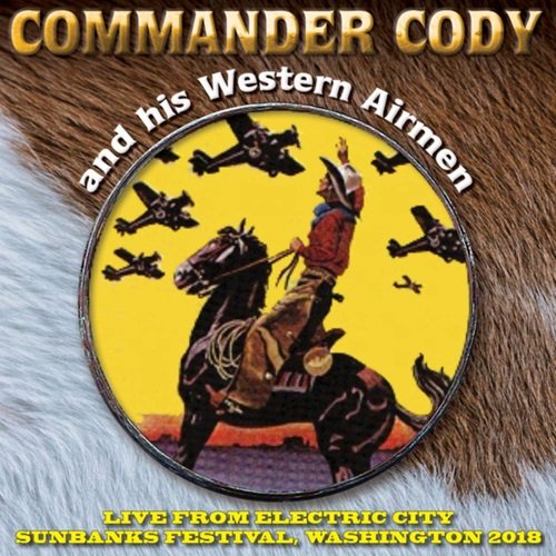 Commander Cody and His Western Airmen - Live From Electric City (2019)