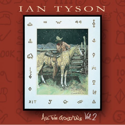 Ian Tyson - All The Good 'Uns Vol. 2 (2013)