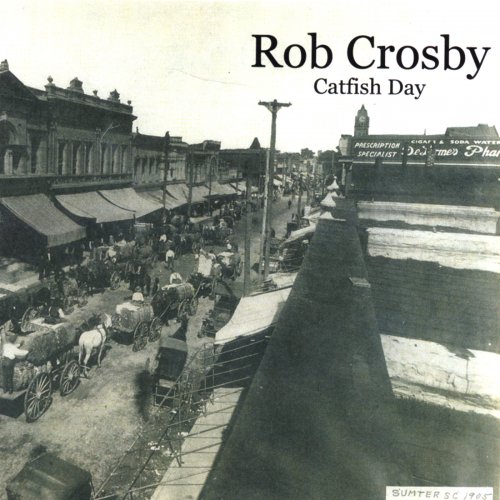 Rob Crosby - Catfish Day (2007)