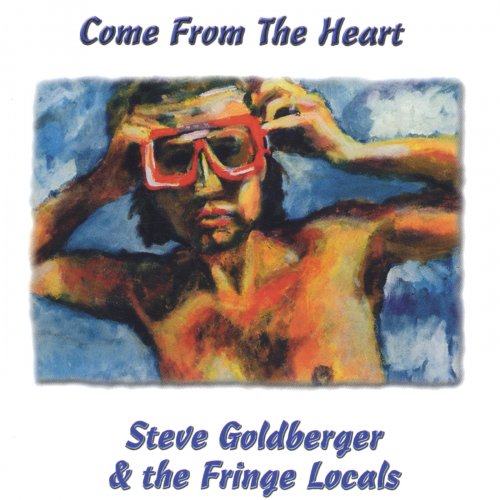 Steve Goldberger, The Fringe Locals - Come From the Heart (2000)