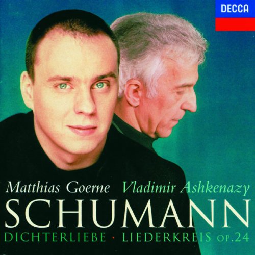 Matthias Goerne, Vladimir Ashkenazy - Schumann: Dichterliebe, Liederkreis Op. 24 (1998)