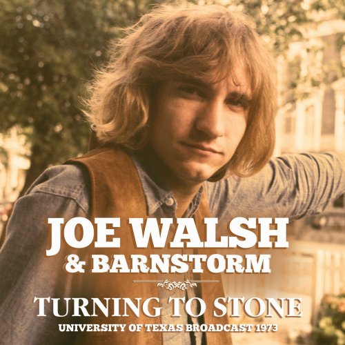 Joe Walsh & Barnstorm - Turning To Stone (2021)