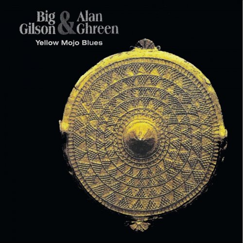 Big Gilson, Alan Ghreen - Yellow Mojo Blues (1996)