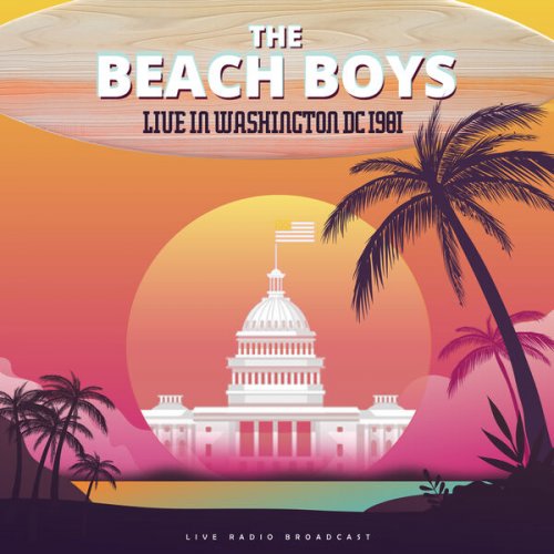 The Beach Boys - Live In Washington DC 1981 (2025)