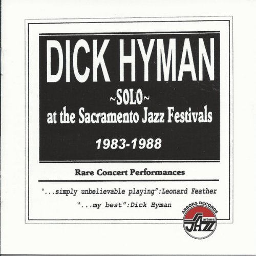 Dick Hyman - Solo at the Sacramento Jazz Festivals 1983-1988 (2017)