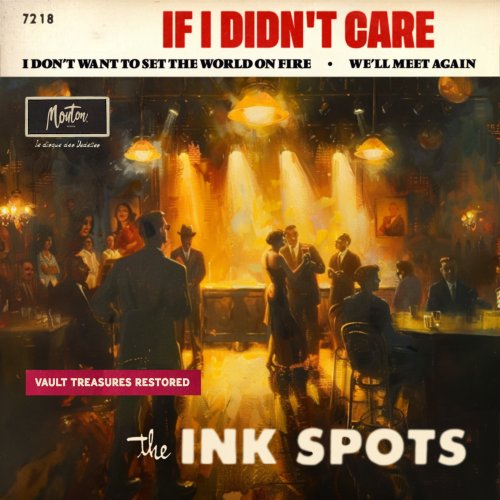 The Ink Spots - If I Didn't Care (Restored 2024) (2024) [Hi-Res]