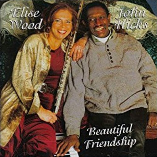 John Hicks & Elise Wood - Beautiful Friendship (2000)