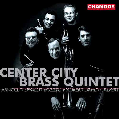 Center city brass quintet - Arnold, Ewald, Bozza, Maurer, Dahl & Clavert: Works for Brass Ensemble (2002)