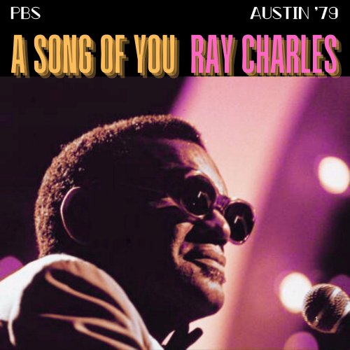 Ray Charles - A Song Of You (Live Austin '79) (2025)