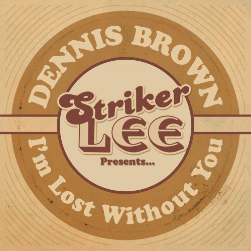 Dennis Brown, The Aggrovators - I'm Lost Without You (2025) Hi Res