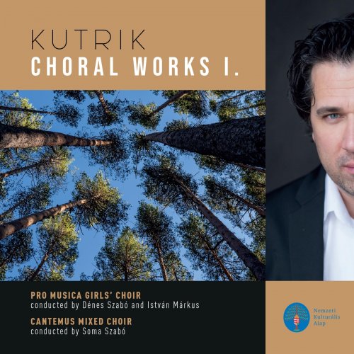 Various Artists - Bence Kutrik: Choral Works I (2025)