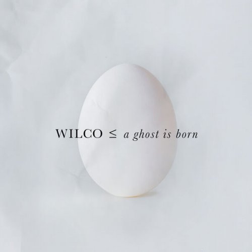 Wilco - A Ghost Is Born (Expanded Edition) (2025)