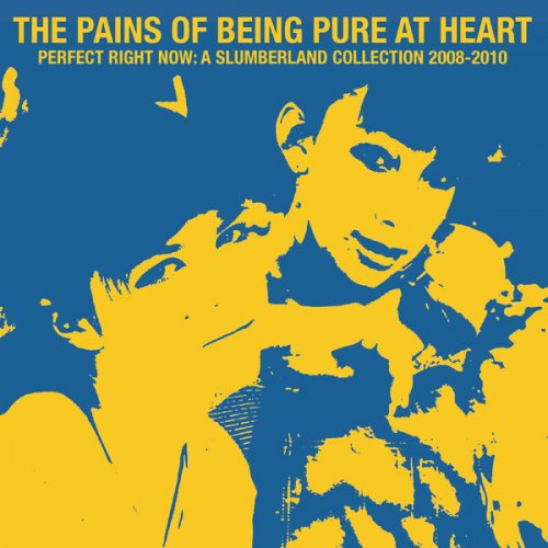 The Pains Of Being Pure At Heart - Perfect Right Now: A Slumberland Collection 2008-2010 (2025) [Hi-Res]