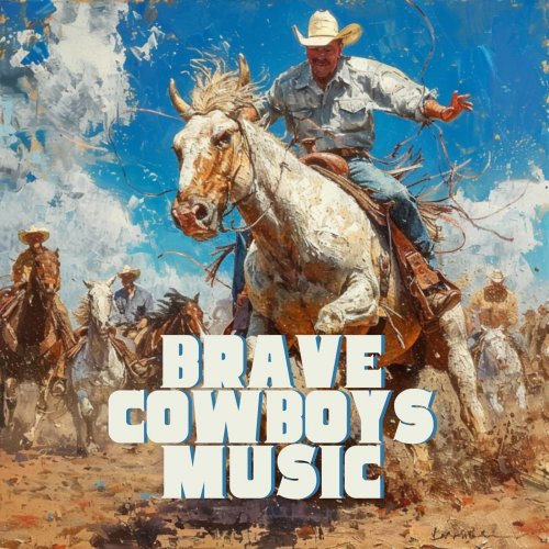 VA - Brave Cowboys Music (2025)