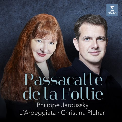 Christina Pluhar, L'Arpeggiata, Philippe Jaroussky - Passacalle de la Follie (2023)  [E-AC-3 JOC Dolby Atmos]