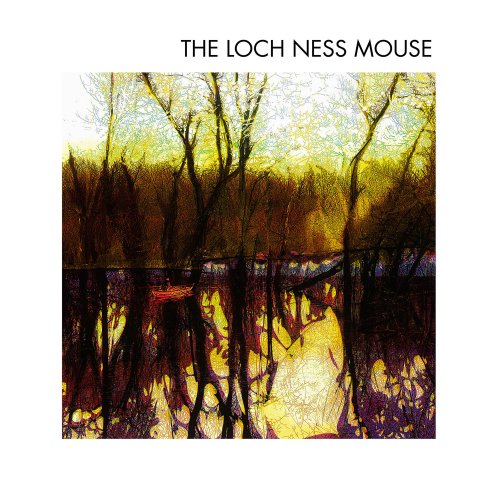 The Loch Ness Mouse - The Loch Ness Mouse (2016) [Hi-Res]