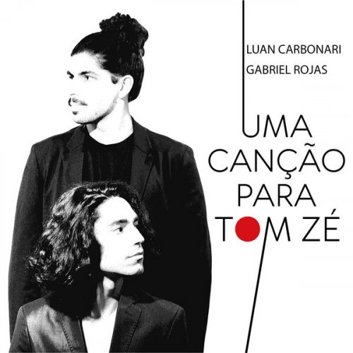 Luan Carbonari, Gabriel Rojas - Uma Canção para Tom Zé (2025) Hi-Res