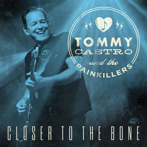 Tommy Castro & The Painkillers - Closer To The Bone (2025) [Hi-Res]