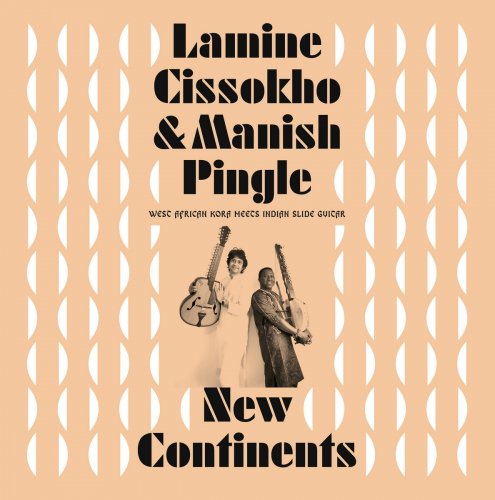 Lamine Cissokho , Manish Pingle  - New Continents (2019)