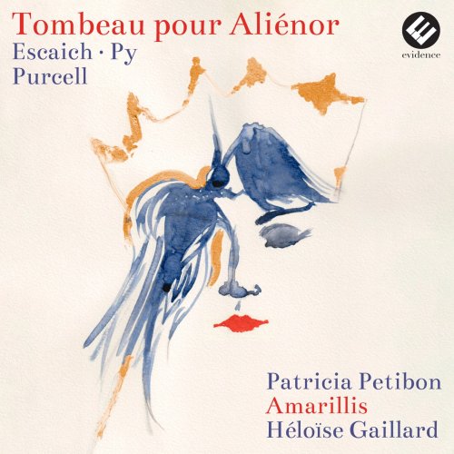 Patricia Petibon, Amarillis, Héloïse Gaillard - Tombeau pour Aliénor (Escaich, Purcell) (2025) [Hi-Res]