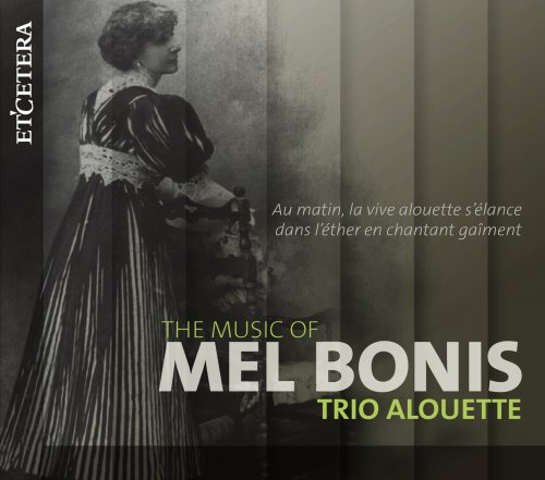 Trio Alouette - The Music of Mel Bonis (2015)