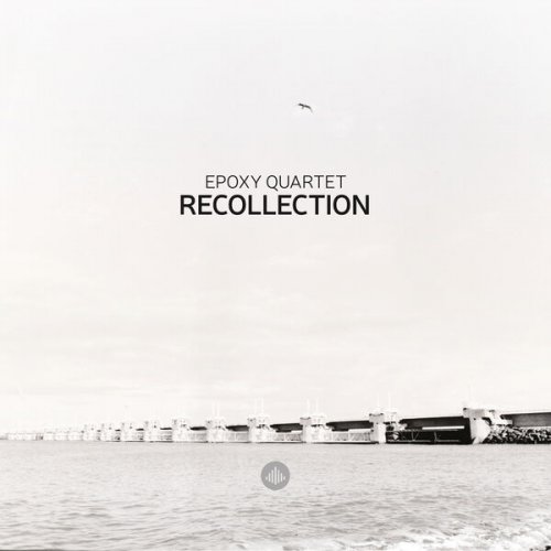 Epoxy Quartet - Recollection (2025) [Hi-Res]