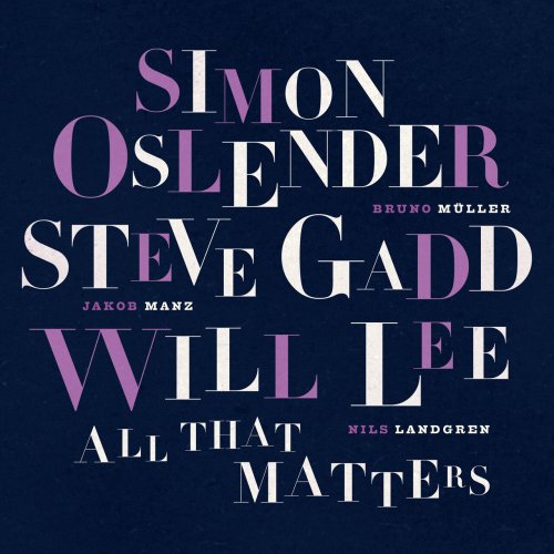 Simon Oslender, Steve Gadd & Will Lee - All That Matters (Bonus Edition) (2025) [Hi-Res]