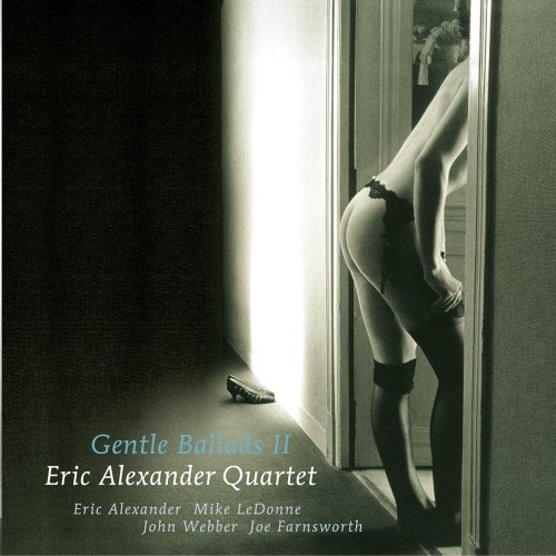 Eric Alexander Quartet - Gentle Ballads II (2014) [E-AC-3 JOC Dolby Atmos]