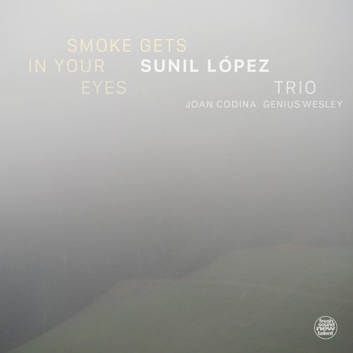 Sunil López - Smoke Gets In Your Eyes (2025) Hi-Res