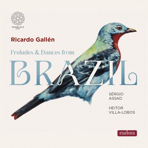 Ricardo Gallén - Preludes and Dances from Brazil (2025) [Hi-Res]