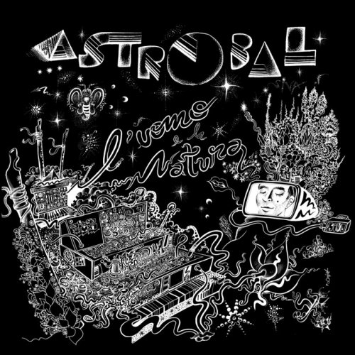 Astrobal - L'uomo E La Natura (2025)