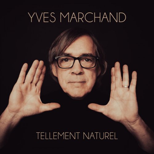 Yves Marchand - Tellement naturel (2025)