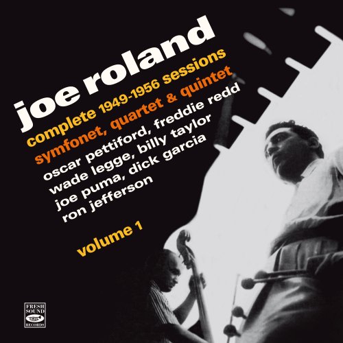 Joe Roland - Complete 1949-1956 Sessions · Symfonet, Quartet & Quintet, Pt. 1 (Remastered) (2025)