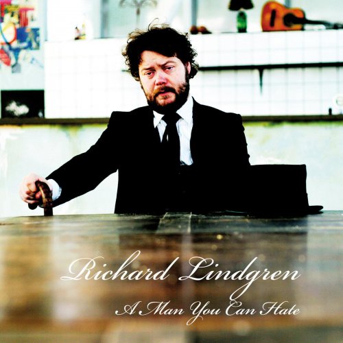 Richard Lindgren - A Man You Can Hate (2008)