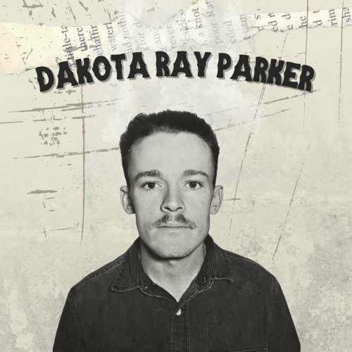 Dakota Ray Parker - Dakota Ray Parker (2025)