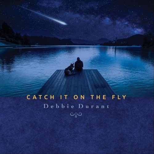 Debbie Durant - Catch It On The Fly (2025)