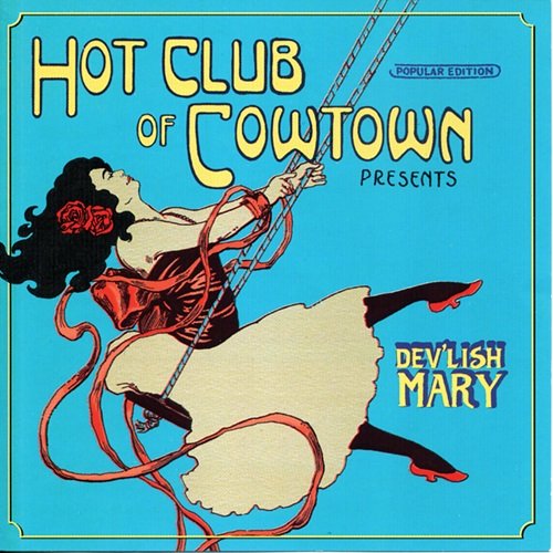 The Hot Club Of Cowtown - Dev'lish Mary (2000)