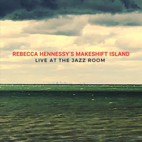 Rebecca Hennessy - Makeshift Island Live at the Jazz Room (2025)