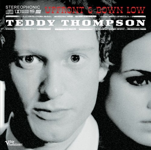 Teddy Thompson - Up Front & Down Low (2007)