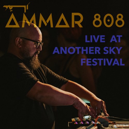 Ammar 808 - Live at Another Sky Festival (Live at Another Sky Festival) (2025) [Hi-Res]