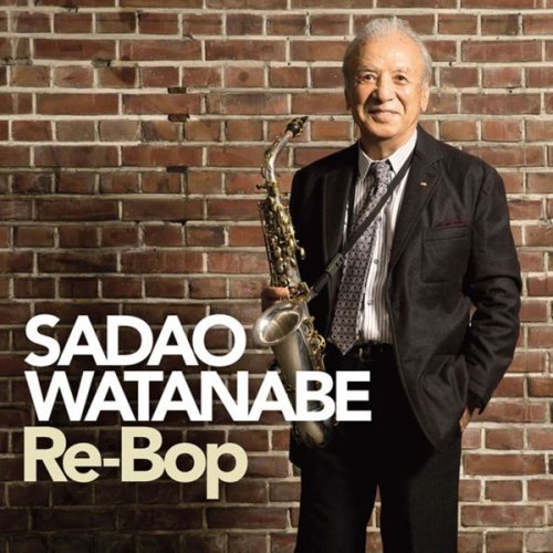 Sadao Watanabe - Re-Bop (2017)