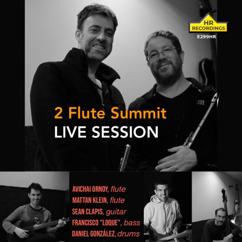 Avichai Ornoy, Mattan Klein, Sean Clapis, Francisco "Loque", Daniel Gonzalez - 2Flute Summit:Live session (2025) [Hi-Res]