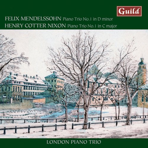 London Piano Trio - Mendelssohn: Trio No. 1 in D Minor - Cotter Nixon: Trio No. 1 in C Major (2012)