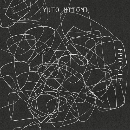 Yuto Mitomi - Epicycle (2025) Hi Res