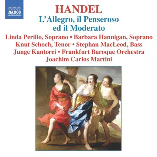 Joachim Carlos Martini - Handel: L'Allegro, il Penseroso ed il Moderato (2005)