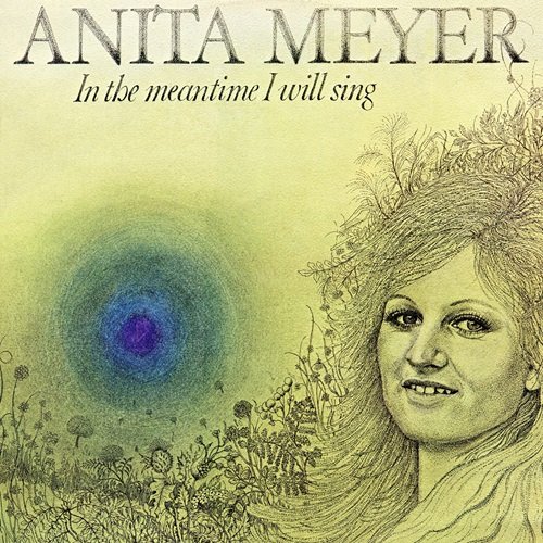 Anita Meyer - In the Meantime I Will Sing (1976)