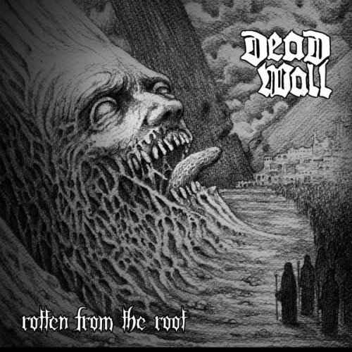 Dead Wall - Rotten from the root (2025)