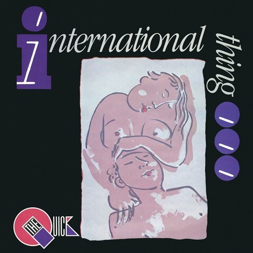 The Quick - International Thing (1984)