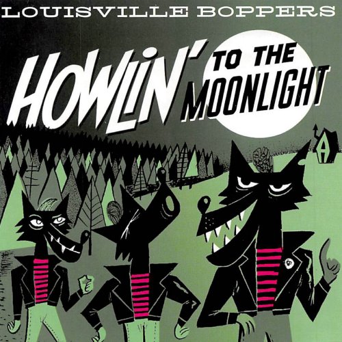 Louisville Boppers - Howlin' to the Moonlight (2018)