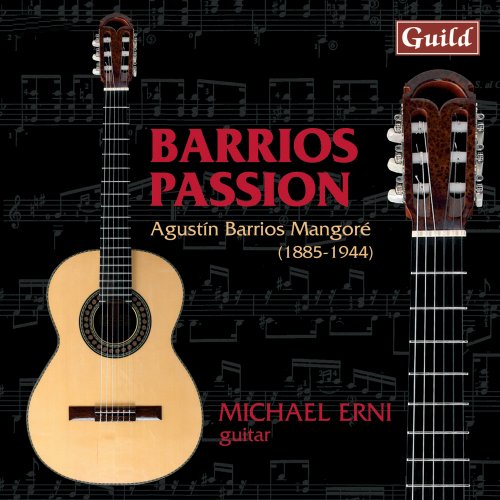 Michael Erni - Guitar Works by Agustín Barrios Mangoré (2010)